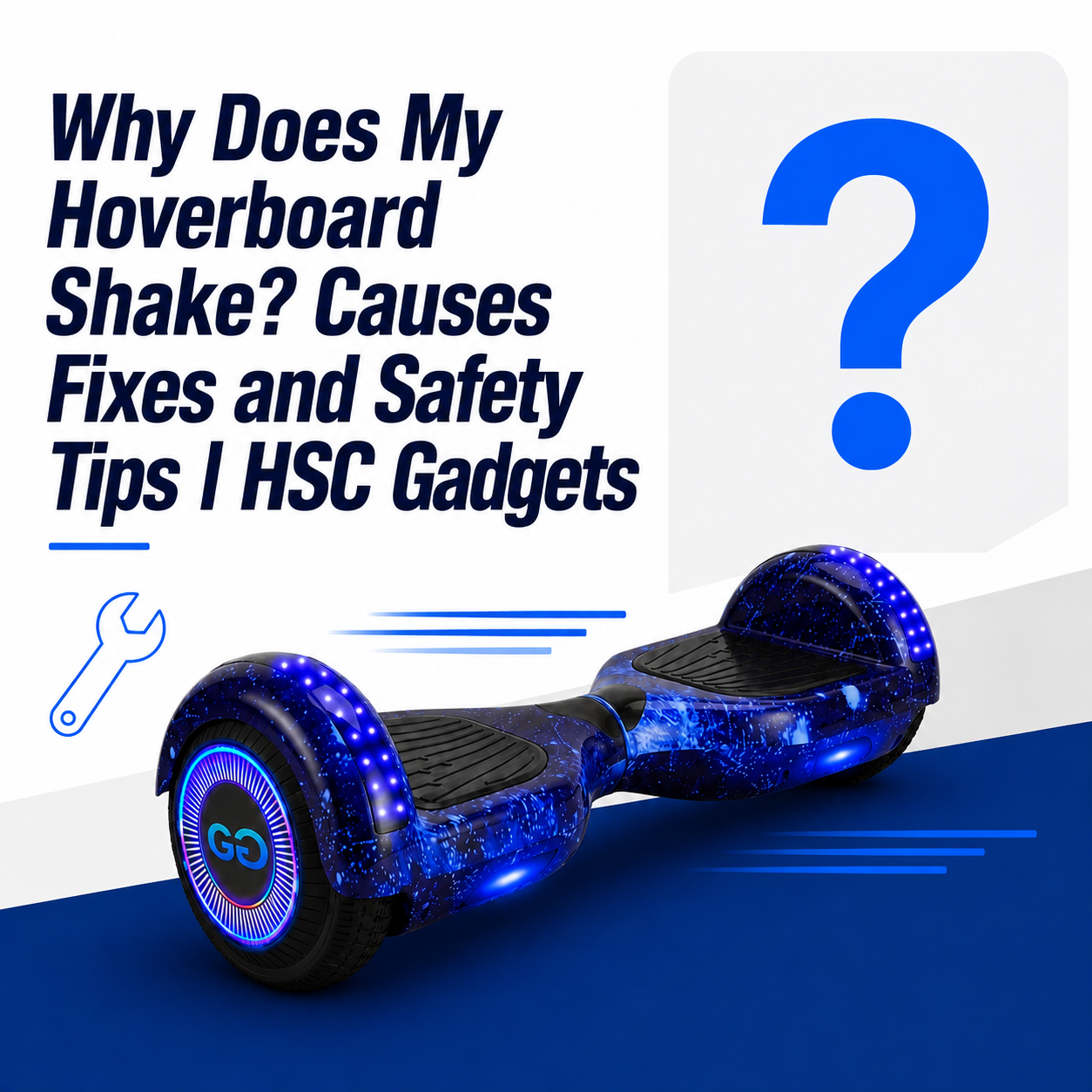 Why Does My Hoverboard Shake? Causes Fixes and Safety Tips | HSC Gadgets